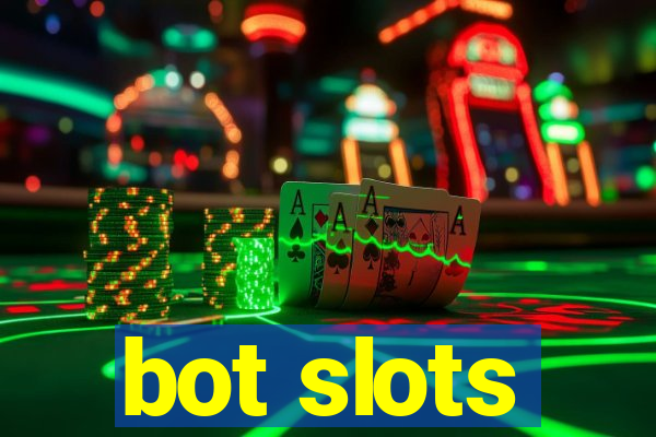 bot slots